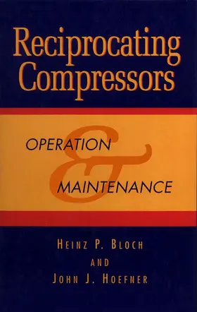 Bloch / Hoefner |  Reciprocating Compressors:: Operation and Maintenance | Buch |  Sack Fachmedien
