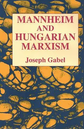 Gabel |  Karl Mannheim and Hungarian Marxism | Buch |  Sack Fachmedien