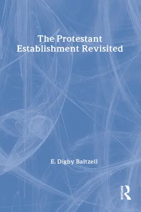 Baltzell |  The Protestant Establishment Revisited | Buch |  Sack Fachmedien