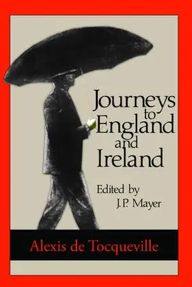 de Tocqueville | Journeys to England and Ireland | Buch | 978-0-88738-716-6 | sack.de