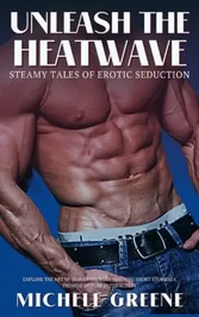 Greene |  Unleash the Heatwave | eBook | Sack Fachmedien