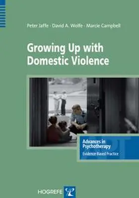 Wolfe / Jaffe / Campbell | Growing Up with Domestic Violence | Buch | 978-0-88937-336-5 | sack.de