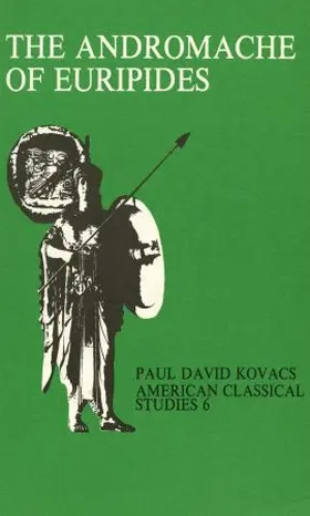 Kovacs |  The Andromache of Euripides: An Interpretation | Buch |  Sack Fachmedien