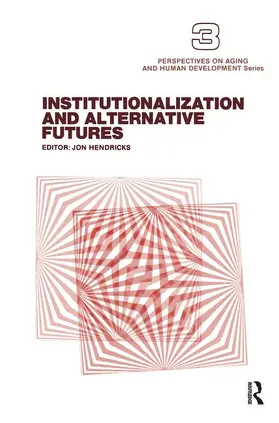 Hendricks |  Institutionalization and Alternative Futures | Buch |  Sack Fachmedien