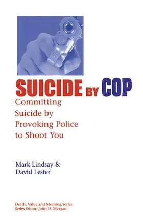 Lindsay / Lester, PhD. |  Suicide by Cop | Buch |  Sack Fachmedien