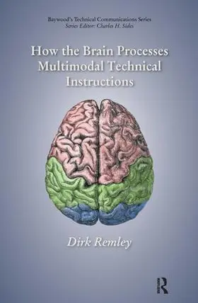 Remley |  How the Brain Processes Multimodal Technical Instructions | Buch |  Sack Fachmedien