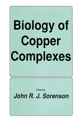 Sorenson |  Biology of Copper Complexes | Buch |  Sack Fachmedien