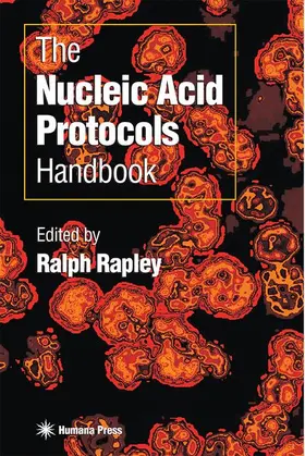 Rapley | The Nucleic Acid Protocols Handbook | Buch | 978-0-89603-459-4 | www2.sack.de