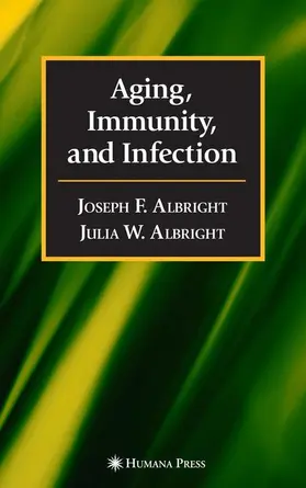 Albright | Aging, Immunity, and Infection | Buch | 978-0-89603-644-4 | www2.sack.de