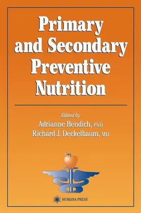 Deckelbaum / Bendich |  Primary and Secondary Preventive Nutrition | Buch |  Sack Fachmedien