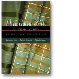 Field / Senechal / Shaw |  American Silk, 1830-1930 | Buch |  Sack Fachmedien