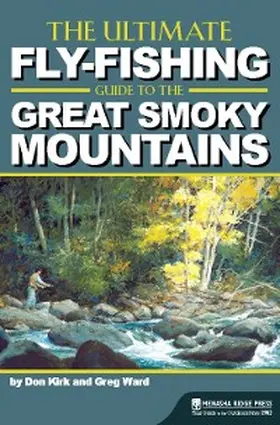 Kirk / Ward |  The Ultimate Fly-Fishing Guide to the Great Smoky Mountains | eBook | Sack Fachmedien