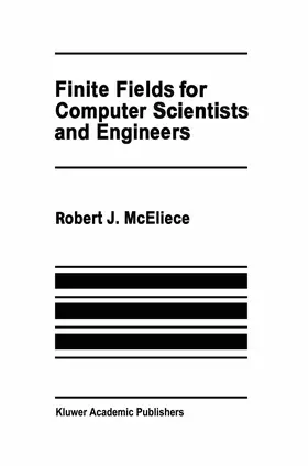 McEliece |  Finite Fields for Computer Scientists and Engineers | Buch |  Sack Fachmedien