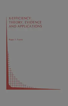 Frantz |  X-Efficiency: Theory, Evidence and Applications | Buch |  Sack Fachmedien