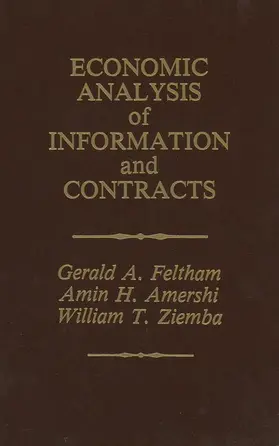 Feltham / Ziemba / Amershi |  Economic Analysis of Information and Contracts | Buch |  Sack Fachmedien