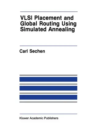 Sechen |  VLSI Placement and Global Routing Using Simulated Annealing | Buch |  Sack Fachmedien