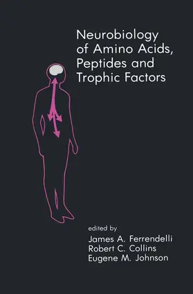 Ferrendelli / Collins / Johnson |  Neurobiology of Amino Acids, Peptides and Trophic Factors | Buch |  Sack Fachmedien