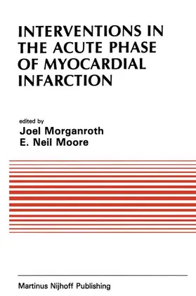 Morganroth / Moore |  Interventions in the Acute Phase of Myocardial Infarction | Buch |  Sack Fachmedien