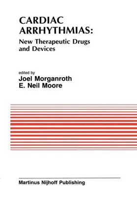 Morganroth / Moore |  Cardiac Arrhythmias: New Therapeutic Drugs and Devices | Buch |  Sack Fachmedien