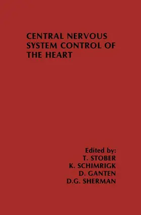 Stober / Schimrigk / Ganten |  Central Nervous System Control of the Heart | Buch |  Sack Fachmedien
