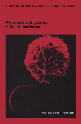 Smit Sibinga / Engelfriet / Das |  White cells and platelets in blood transfusion | Buch |  Sack Fachmedien