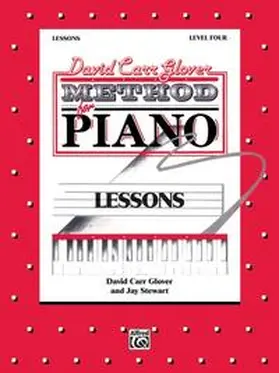 Glover / Stewart |  David Carr Glover Method for Piano: Lessons, Level 4 | Buch |  Sack Fachmedien