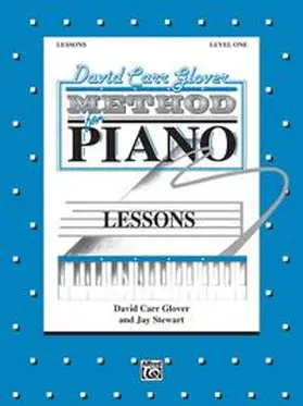 Glover / Stewart |  David Carr Glover Method for Piano: Lessons, Level 1 | Buch |  Sack Fachmedien