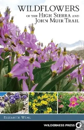 Wenk |  Wildflowers of the High Sierra and John Muir Trail | eBook | Sack Fachmedien
