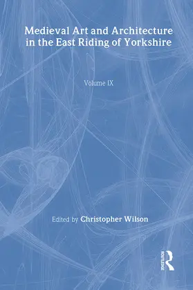 Wilson |  Mediaeval Art and Architecture in the East Riding of Yorkshire | Buch |  Sack Fachmedien