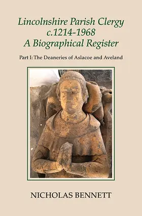 Bennett |  Lincolnshire Parish Clergy, C.1214-1968: A Biographical Register | Buch |  Sack Fachmedien