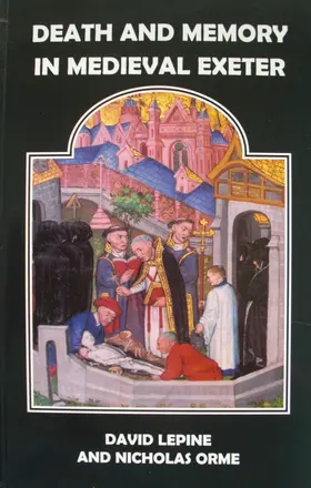 Lepine / Orme |  Death and Memory in Medieval Exeter | Buch |  Sack Fachmedien