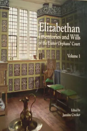 Crocker |  Elizabethan Inventories and Wills of the Exeter OrphansÆ Court, Vol. 1 | Buch |  Sack Fachmedien