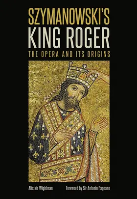 Wightman | Szymanowski's King Roger | Buch | 978-0-907689-91-1 | www2.sack.de