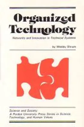 Shrum |  Organized Technology: Networks and Innovation in Technical Systems | Buch |  Sack Fachmedien