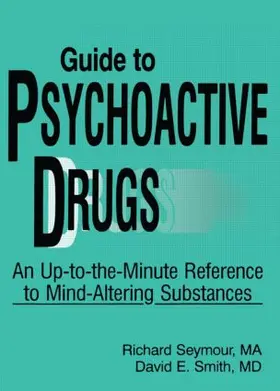 Seymour / Smith | Guide to Psychoactive Drugs | Buch | 978-0-918393-43-2 | www2.sack.de