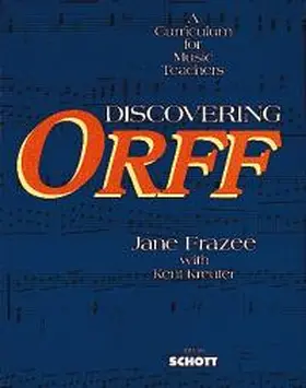 Kreuter / Frazee |  Discovering Orff: A Curriculum for Music Teachers | Buch |  Sack Fachmedien