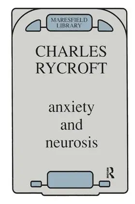 Rycroft |  Anxiety and Neurosis | Buch |  Sack Fachmedien