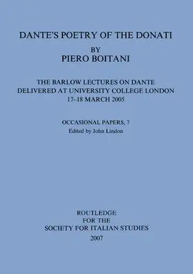 Boitani |  Dante's Poetry of Donati: The Barlow Lectures on Dante Delivered at University College London, 17-18 March 2005: No. 7 | Buch |  Sack Fachmedien