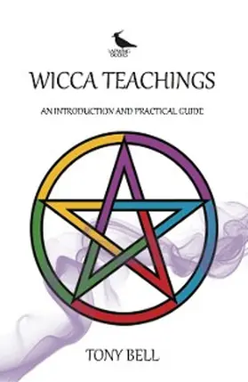 Bell |  Wicca Teachings - An Introduction and Practical Guide | eBook | Sack Fachmedien