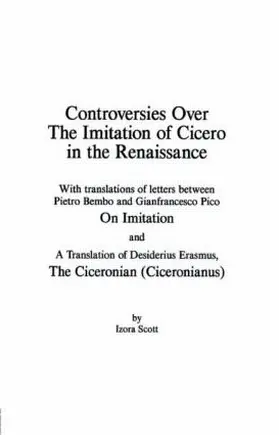 Scott |  Controversies Over the Imitation of Cicero in the Renaissance | Buch |  Sack Fachmedien