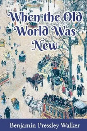 Walker |  When The Old World Was New | eBook | Sack Fachmedien