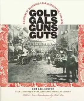  Gold, Gals, Guns, Guts: A History of Deadwood, Lead, and Spearfish, 1874-1976 | Buch |  Sack Fachmedien
