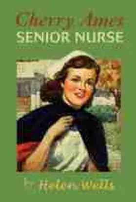 Wells |  Cherry Ames, Senior Nurse | Buch |  Sack Fachmedien