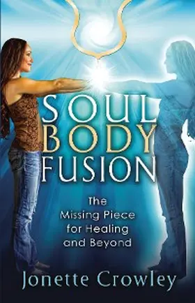 Crowley |  Soul Body Fusion | eBook | Sack Fachmedien