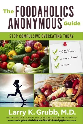 Larry K. Grubb / M.D. |  Foodaholics Anonymous(R) Guide | eBook | Sack Fachmedien