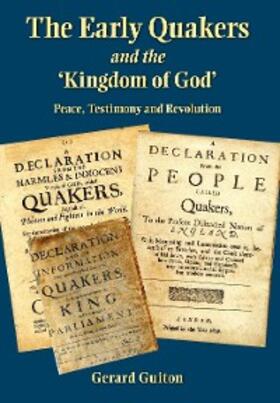 Guiton |  The Early Quakers and the 'Kingdom of God' | eBook | Sack Fachmedien