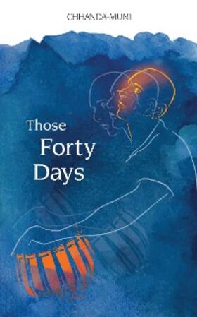 Chatterjee |  Those Forty Days | eBook | Sack Fachmedien