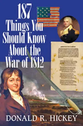 Hickey |  187 Things You Should Know about the War of 1812 | Buch |  Sack Fachmedien