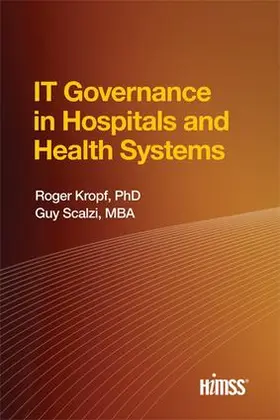 Kropf / Scalzi |  It Governance in Hospitals and Health Systems | Buch |  Sack Fachmedien