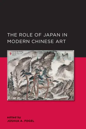 Fogel |  The Role of Japan in Modern Chinese Art | Buch |  Sack Fachmedien